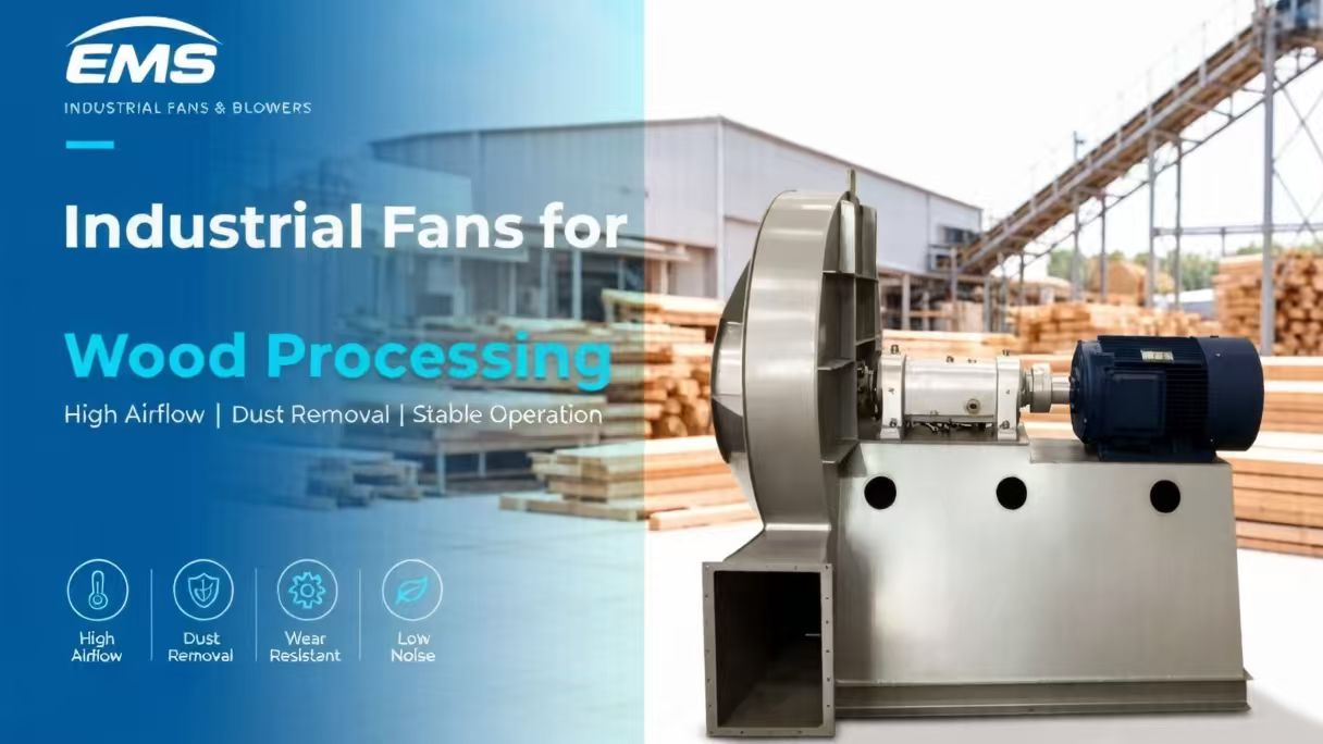 Wood Processing Industry Centrifugal Fans